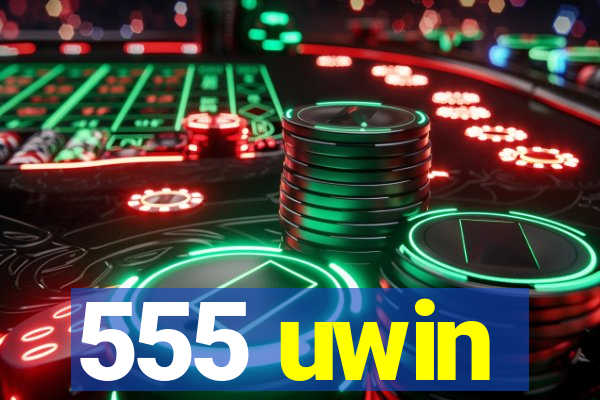 555 uwin